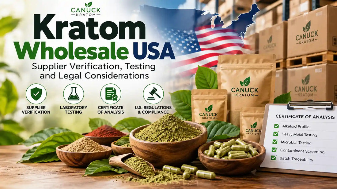 Kratom wholesale USA guide featuring Canuck Kratom products, bulk kratom powder, capsules, supplier verification, laboratory testing, certificate of analysis, and U.S. regulatory compliance.