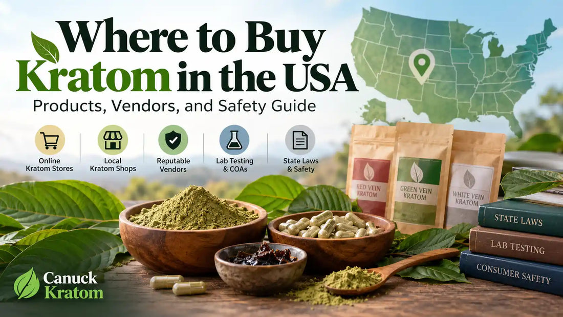 Where to Buy Kratom in the USA – Canuck Kratom guide featuring red, green, and white vein kratom, powder, capsules, online retailers, laboratory testing, and state regulations.